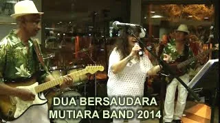 Download DUA BERSAUDARA (2) - MUTIARA BAND MP3