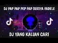 Download Lagu DJ PAP PAP PEP PAP SURIYA  FADELE TIKTOK VIRAL DJ YANG KALIAN CARI