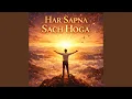 Lagu Har Sapna Sach Hoga