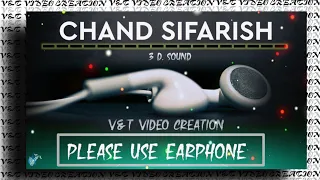 chand sifarish fanaa 3d audio use earphones new sound effect 2021 full song audio vtvideocreation