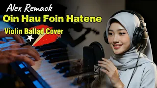  tetun song cover violin ballad 2026 alex remack oin hau foin hatene 