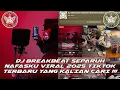 Download Lagu DJ BREAKBEAT SEPARUH NAFASKU 2025 VIRAL TIKTOK ( EZZA JUNIOR X HERSAIDI NURFIKRI )