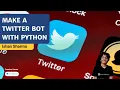 Make A Twitter Bot With Python Ishan Sharma Creative Corner