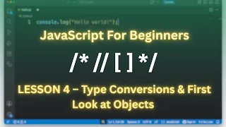 JavaScript Full Course for Beginners Lesson 4 - Type Conversions First Look at Objects