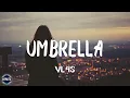 VL4S - UMBRELLA (TikTok Remix) (Lyrics) | When the sun shines we'll shine together