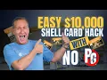 EASY 10 000 Shell Card Hack with NO PG