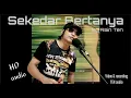Lagu Sekedar Bertanya Cover By Rain Ten With Video Lirics HD audio