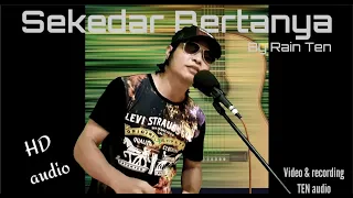 Download Sekedar Bertanya Cover By Rain Ten With Video Lirics HD audio MP3