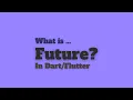Future in - What is future how to use it and why it matters