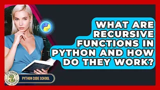 What Are Recursive Functions In Python And How Do They Work - Python Code School