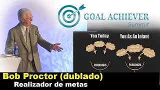 Bob Proctor - Realizador de metas (GOAL ACHIEVER) - dublado