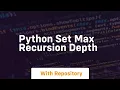 python set max recursion depth