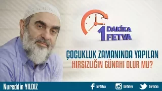 Çocukluk zamanında yapılan hırsızlığın günahı olur mu?