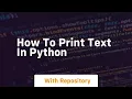 how to print text in python