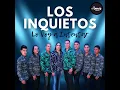 Los Inquietos - Las Cosas no se Hacen Así (Audio Oficial)