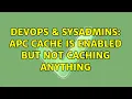 DevOps SysAdmins APC cache is enabled but not caching anything