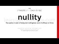 Pronunciation of Nullity Definition of Nullity