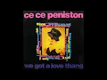 Cece Peniston - We Got A Love Thang (Extended Silky House Thang)