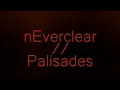 nEverclear - Palisades (lyrics)