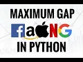 LEETCODE - MAXIMUM GAP IN PYTHON