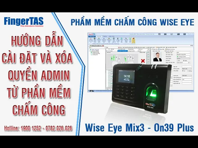 Hướng Dẫn Cài Đặt Và Xóa Quyền Admin Từ Phần Mềm Chấm Công Wise Eye Mix3 và ON39 Plus