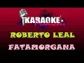 Download Lagu ROBERTO LEAL - FATAMORGANA ( KARAOKE )