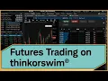 How to Set Up thinkorswim for Trading Futures thinkorswim Tutorial