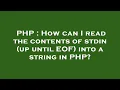 PHP How can I read the contents of stdin up until EOF into a string in PHP