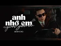 Download Lagu Anh Nhớ Em Người Yêu Cũ - Minh Vương M4U || Lyrics Music Video