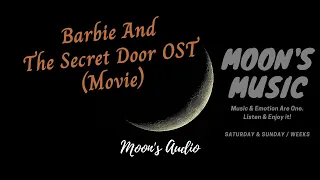 Download ♪ Barbie And The Secret Door OST (Movie - Soundtrack) ♪ | Audio | Moon's Music Channel MP3