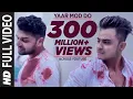 Download Lagu Yaar Mod Do Full Video Song | Guru Randhawa, Millind Gaba | T-Series