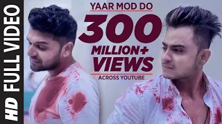 Yaar Mod Do Full Video Song Guru Randhawa Millind Gaba T Series 