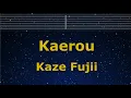 Download Lagu Karaoke♬ Kaerou - Kaze Fujii 【No Guide Melody】 Instrumental, Lyric, BGM Romanized