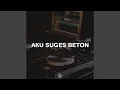 Download Lagu AKU SUGES BETON