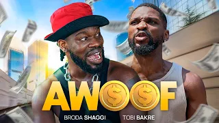 awoof brodashaggi tobi bakre
