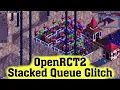 Stacked Queue Glitch OpenRCT2