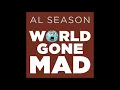 Al Season - World Gone Mad (OFFICIAL AUDIO)