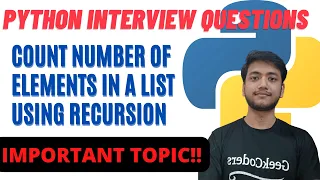 RECURSION COUNT OF ELEMENTS IN A LIST DATA ENGINEER TOP MOST PYTHON INTERVIEW QUESTION SERIES