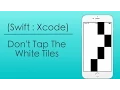 Part 2 - How to Make Don t Tap the White Tiles Swift Xcode