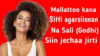 dubartiin mallattoo kana sitti agarsiisnan koottu na godhi sali siin jechaa jirti hin dhiiisin