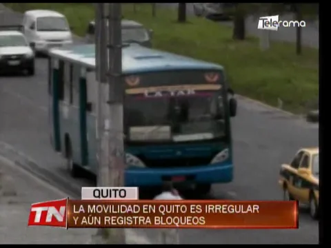 La movilidad en Quito es irregular y aún registra bloqueos