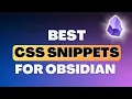 20 Useful CSS Snippets For Obsidian
