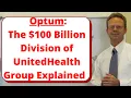 Optum The 101 Billion Division of United Health Group Explained