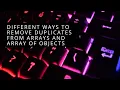 Different ways to remove duplicate from array and array of objects