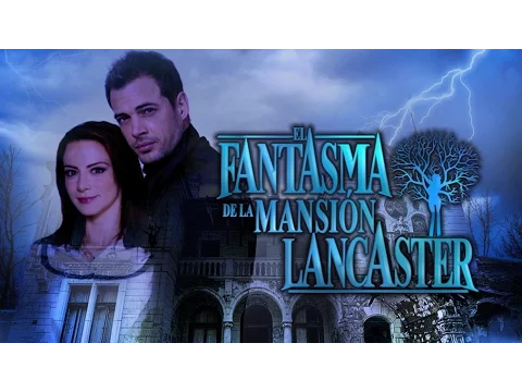 Download MP3 William Levy y Silvia Navarro protagonistas de EL FANTASMA DE LA MANSION LANCASTER