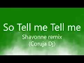 Download Lagu DJ CORUJA-So Tell me Tell me-Shavonne (remix)
