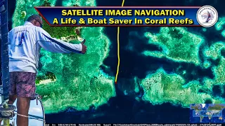 Satellite Imagery Navigation – A Life & Boat Saver Sailing In Coral Reefs – Series 5 Episode 137