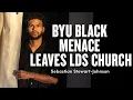 BYU Black Menace Leaves Mormon Church Over Racism - Sebastian Stewart-Johnson Ep 1891