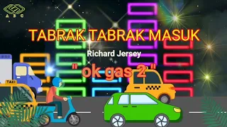 lagu tabrak tabrak masuk oke gas 2 richard jersey