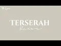 Lagu Raisa - TERSERAH (lirik lagu)